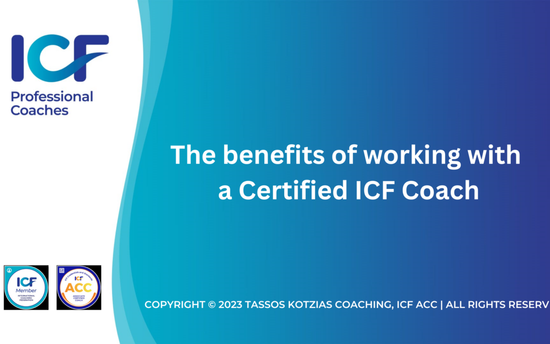 Blue and white visual writing The benefits of working with a certified ICF coach. There are also two ICF badges.