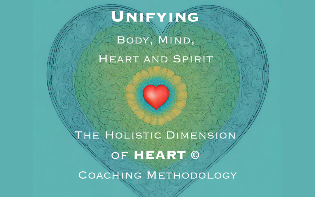 The Holistic Dimension of HEART © Coaching Methodology