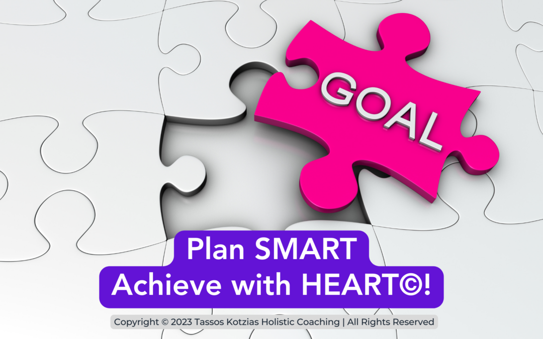 Plan SMART – Achieve with HEART©!