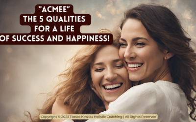 ACMEE – The 5 Qualities for a Life of Success and Happiness!