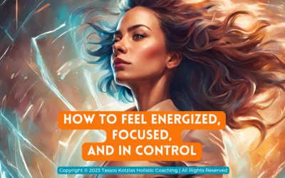How To Feel Energized, Focused, And in Control